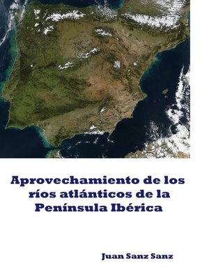 cover image of Aprovechamiento de los ríos atlánticos de la Península Ibérica